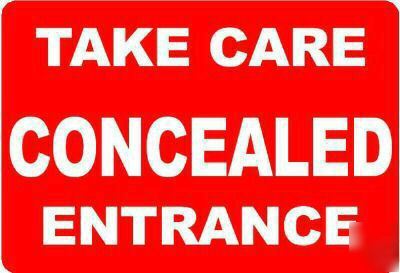 Take care concealed entrance sign/notice