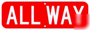 All way sign stop sign street road traffic sign 18 x 6