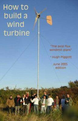 How to build wind turbine generator hugh piggott 6/2005