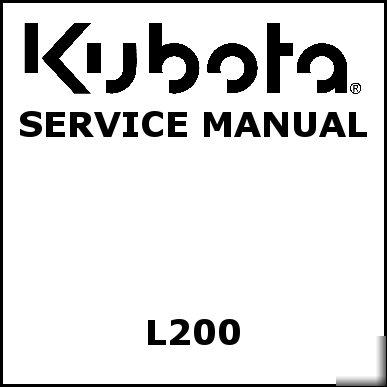 Kubota L200 service manual - we have other manuals