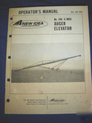 New idea no.196-6 in. auger elevator oper /parts manual