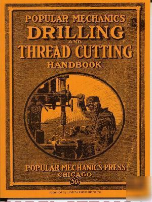 Popular mechanics drilling & thread cutting how to book