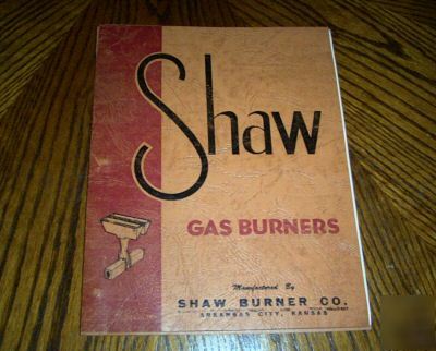 1940/50's shaw gas burners catalog/brochure ark.city ks