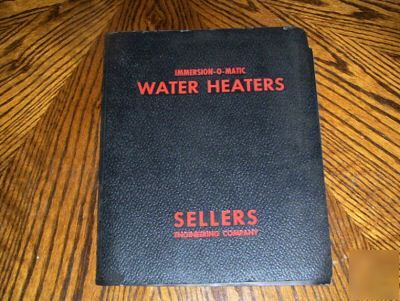 1948-49 sellers engineering co. water heaters bulletins