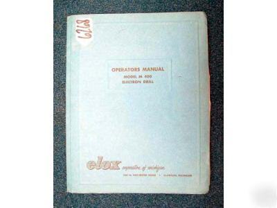 Elox operators manual for model m 400 electon drill