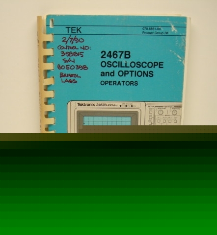 Tektronix 2467B oscilloscope w/opt operators manual
